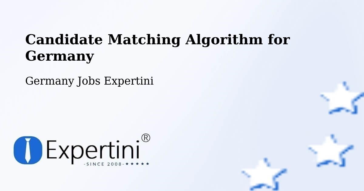 Candidate Matching Algorithm Overview – Mainz - Germany Jobs Expertini